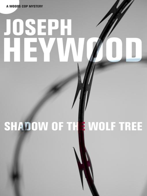 Title details for Shadow of the Wolf Tree by Joseph Heywood - Available